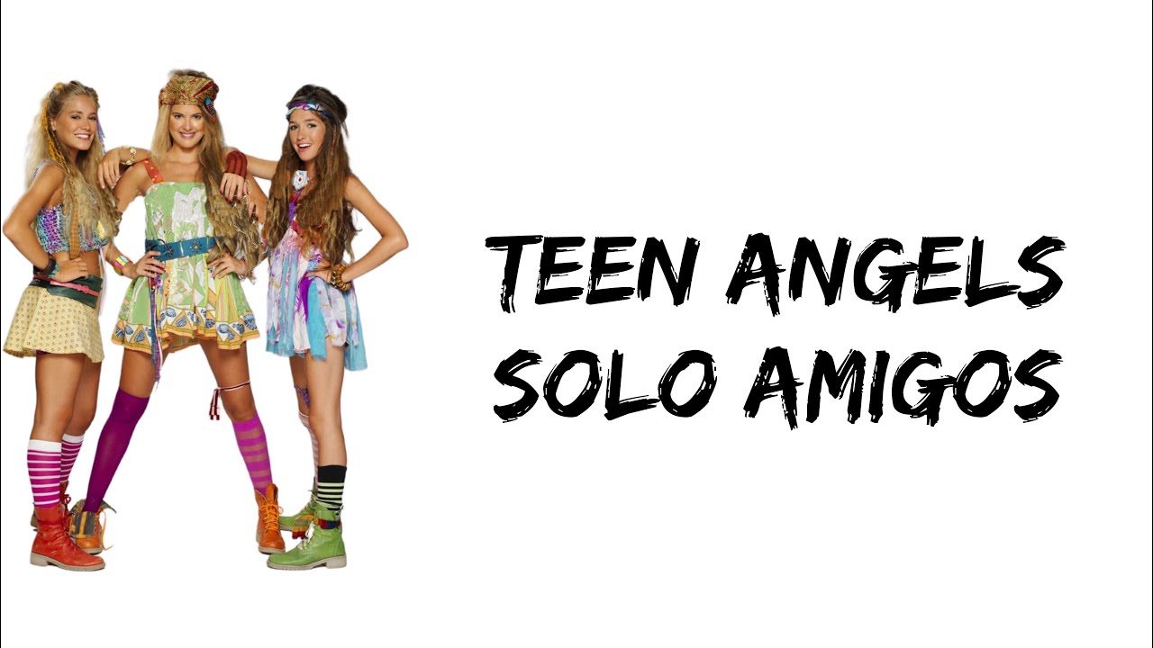 Teen Angels - Solo amigos (feat. Rocio Igarzabal, Candela Vetrano & Maria del Cerro) (letra)