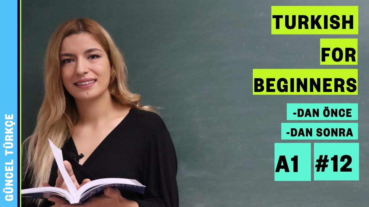 Yabancılar İçin Türkçe A1 (12. Ders) |  -dan önce, -dan sonra