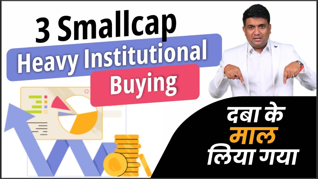 3 Small-Cap Heavy Institutional Buying | Small-Cap Stocks analysis