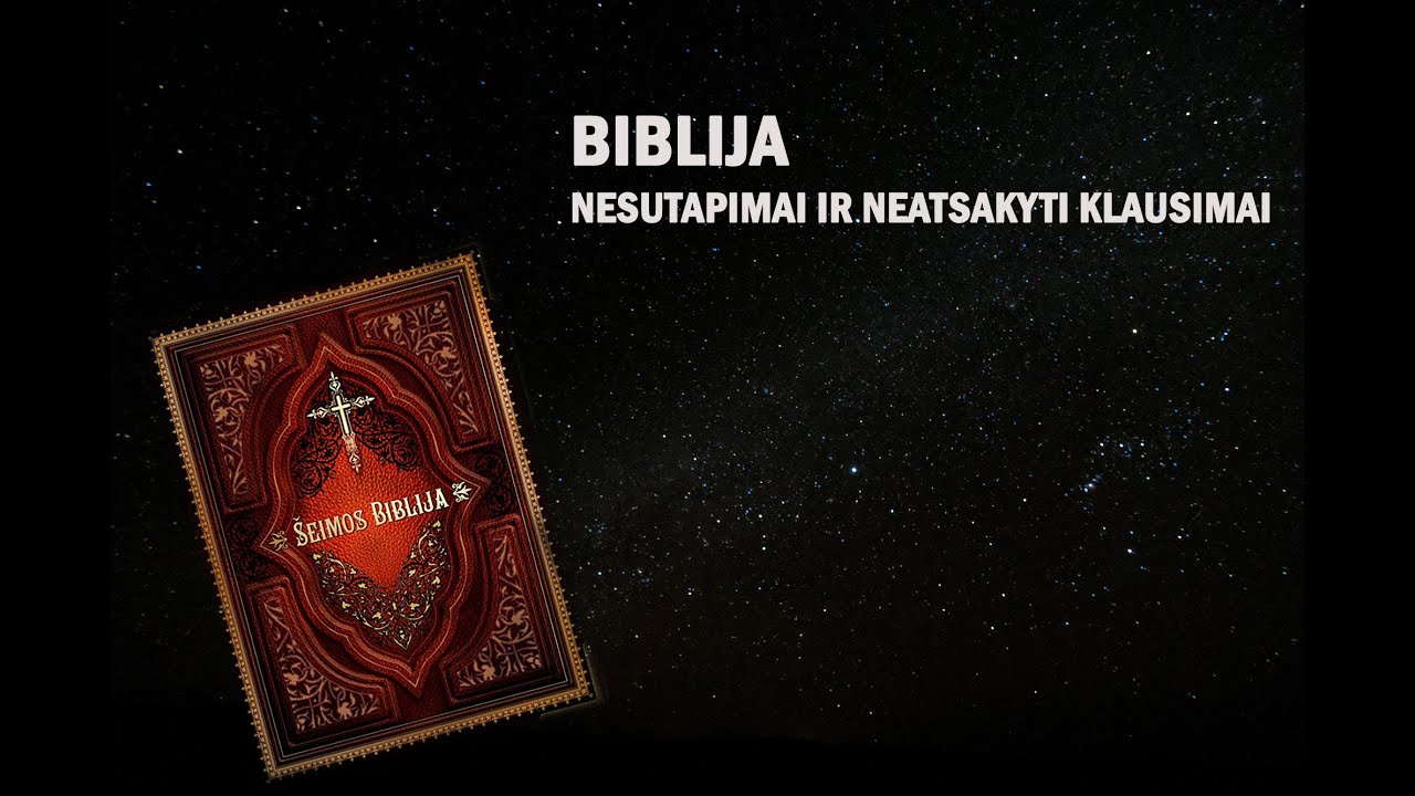 Biblija: nesutapimai ir neatsakyti klausimai. Istorija trumpai
