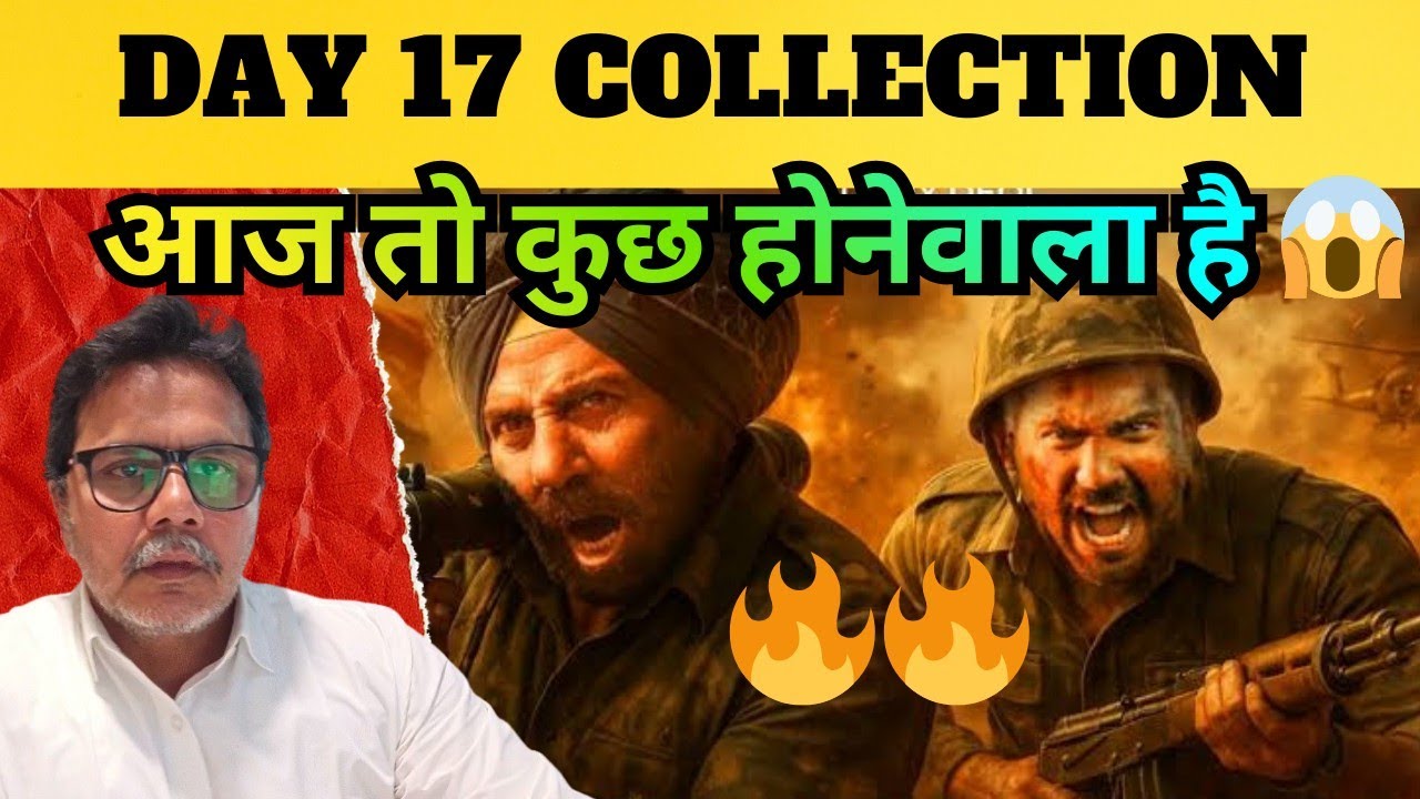 Border 2 Day 17 Box Office Collection, Border 2 worldwide collection, Sunny Deol #border2 