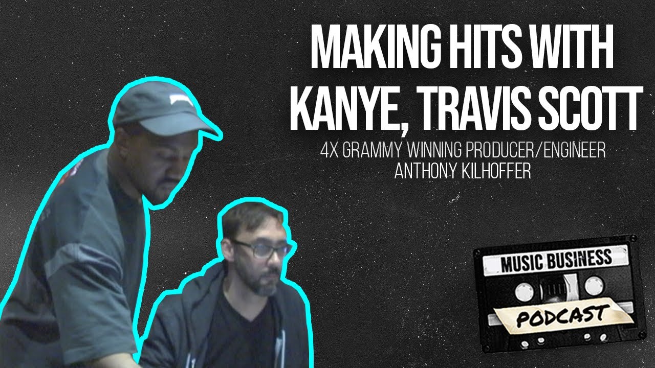 4x Grammy Winning Producer/Engineer Anthony Kilhoffer on Making Hits with Kanye, Travis Scott
