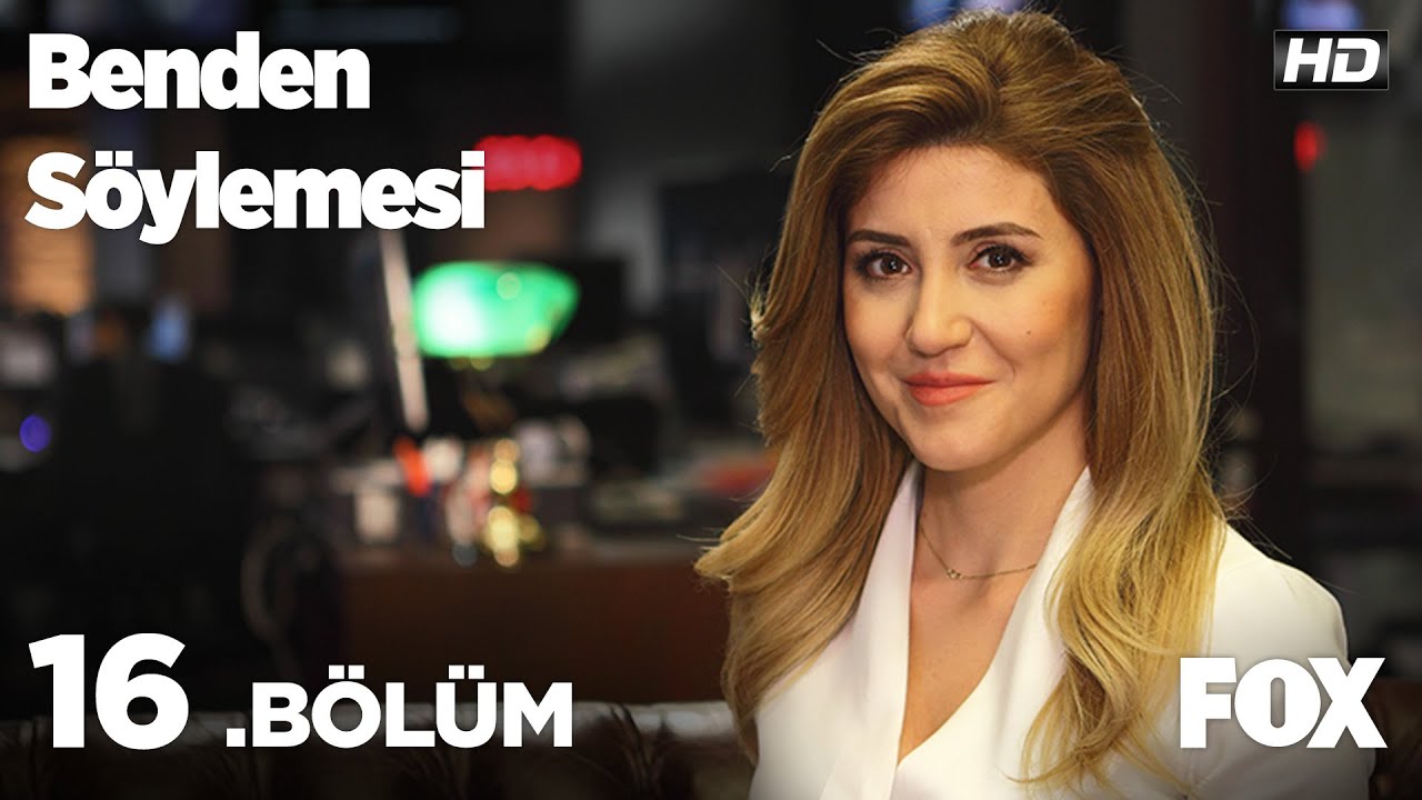 Benden S&ouml;ylemesi 16. B&ouml;l&uuml;m