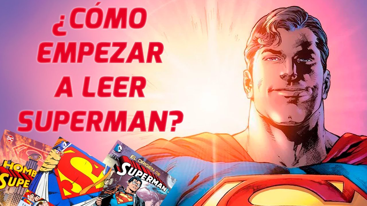 ¿Cómo empezar a leer SUPERMAN? ¡Los mejores cómics! - Guía de Lectura #SupermanDay