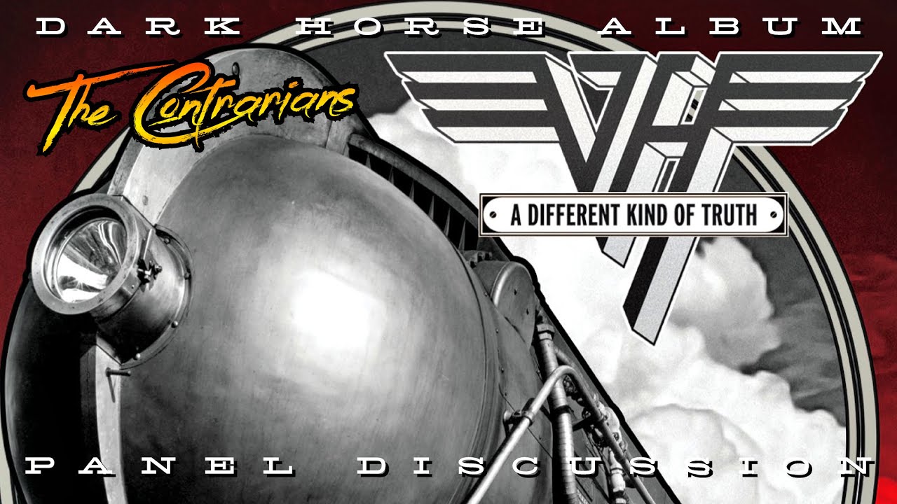 The Contrarians Panel: Dark Horse Album - Van Halen - A Different Kind of Truth (2012)