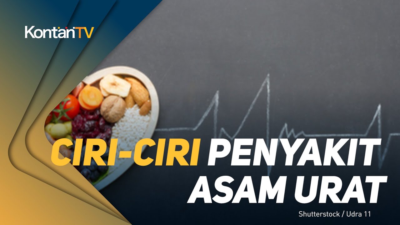 Cara Mudah Mengenali Ciri-ciri Kadar Asam Urat di Atas Normal