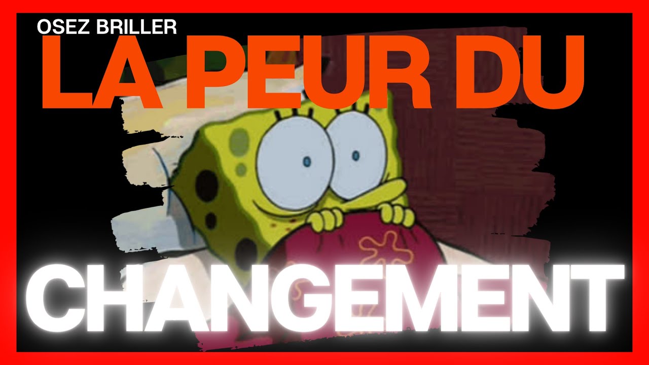 PEUR DU CHANGEMENT : 7 stratégies pour tromper son cerveau