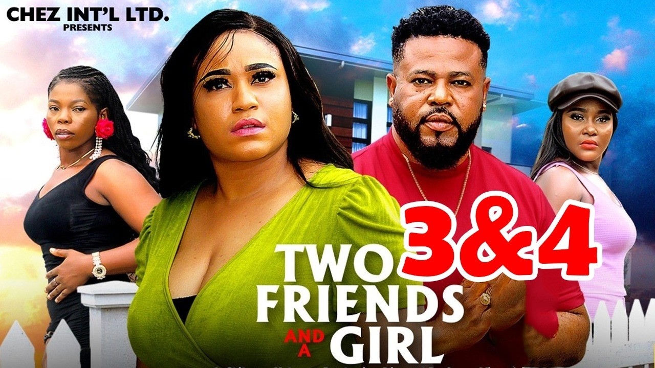 Two Friends And A Girl (COMPLETE SEASON 3&4)- Rosabelle Andrew 2026 Latest Nigerian Nollywood Movie