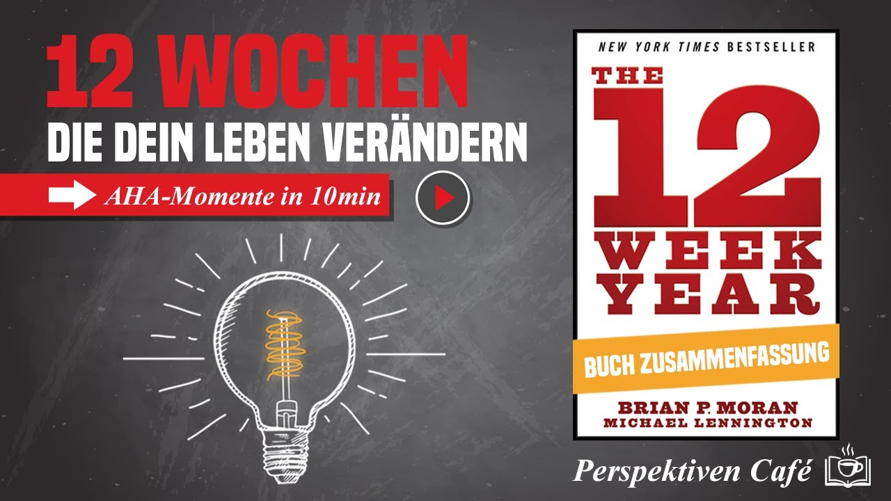 Das 12 Wochen Jahr - Die Buch Zusammenfassung