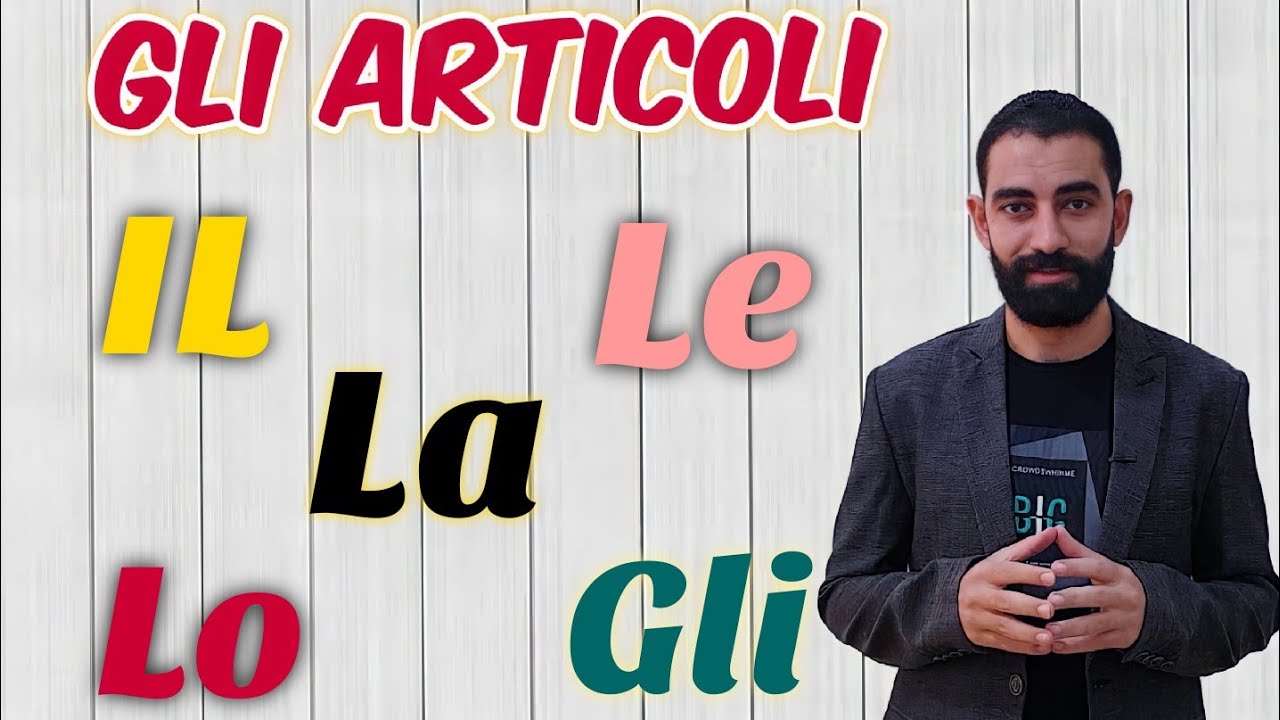 أدوات التعريف في اللغه الإيطاليه - Gli articoli determinativi
