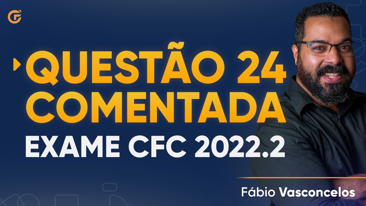 Questão 24 Comentada - Exame de Suficiência 2022.2