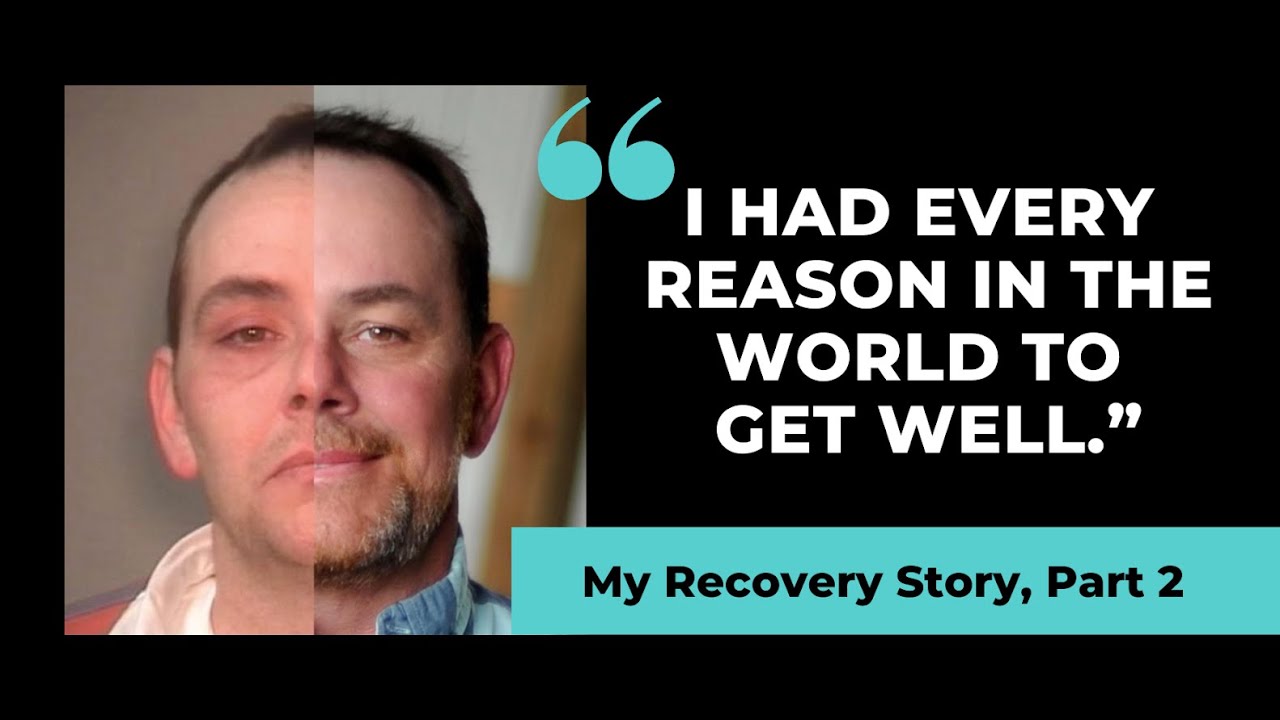 My Addiction Recovery Story -Part 2 “ I had every reason to get well”