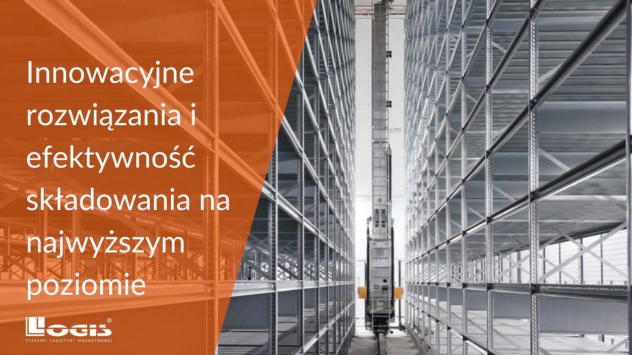 LOGIS DEXION Gonvarri - innowacyjne rozwiązania i efektywność składowania na najwyższym poziomie