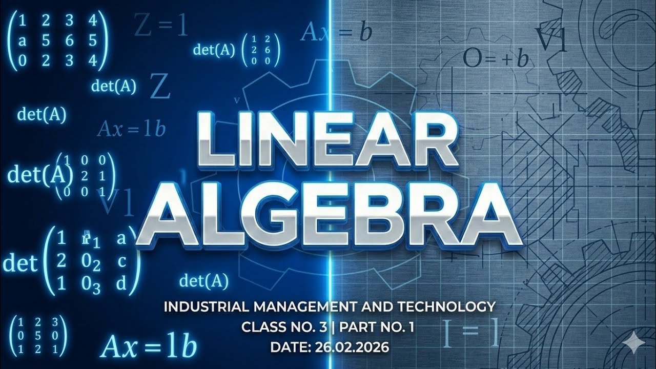 LINEAR ALGEBRA | CLASS 3 | PART 1 |26.02.2026