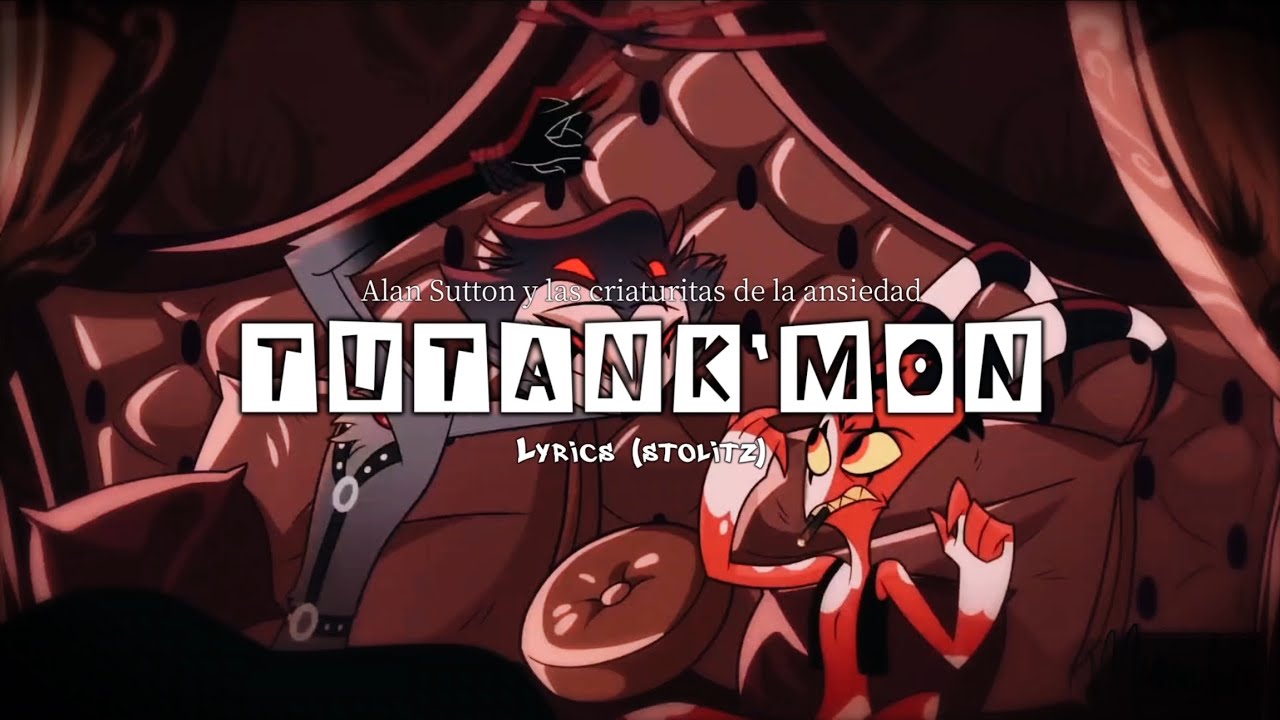 Esta cancion le pertenece a ellos..  //  TUTANK'MON - Alan Sutton y las criaturitas de la ansiedad