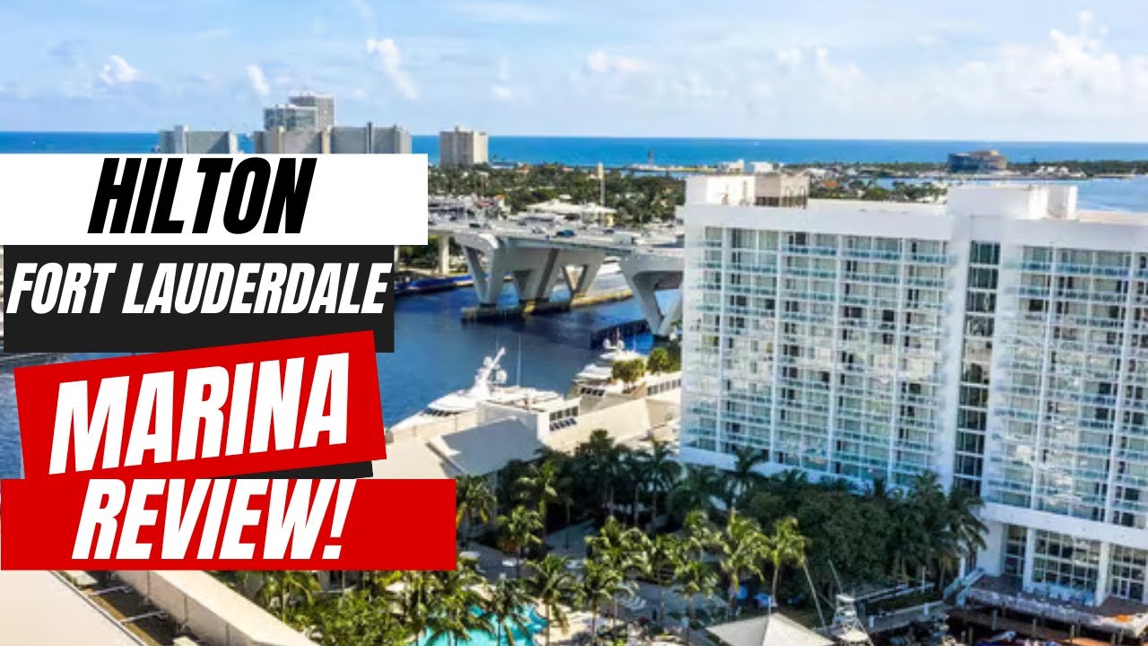 Обзор отеля Hilton Fort Lauderdale Marina | Удобный отель рядом с портом перед круизом