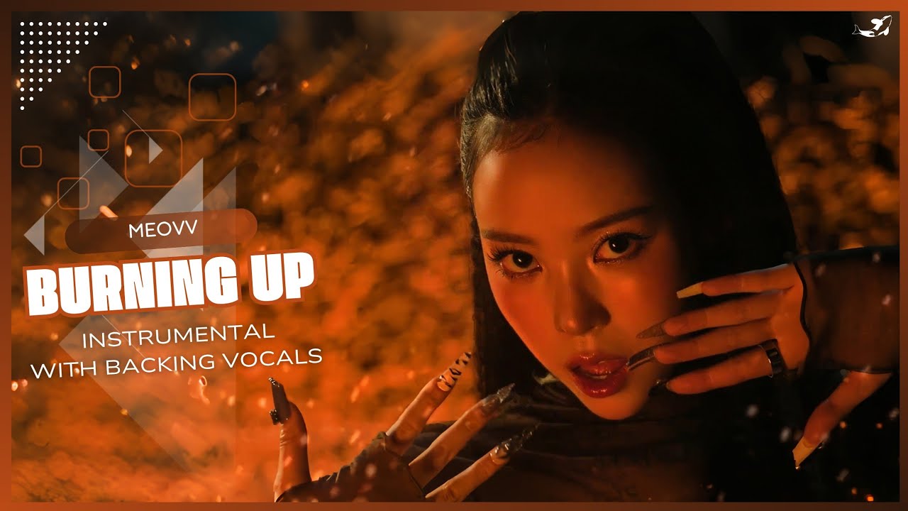 MEOVV - BURNING UP (Instrumental with backing vocals) |Lyrics|