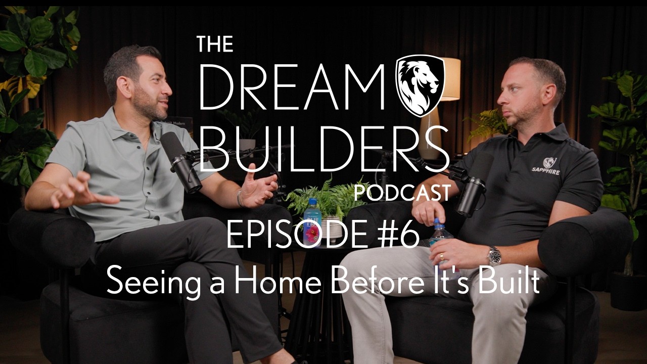 Dream Builders Podcast #6: Seeing a Home Before It's Built