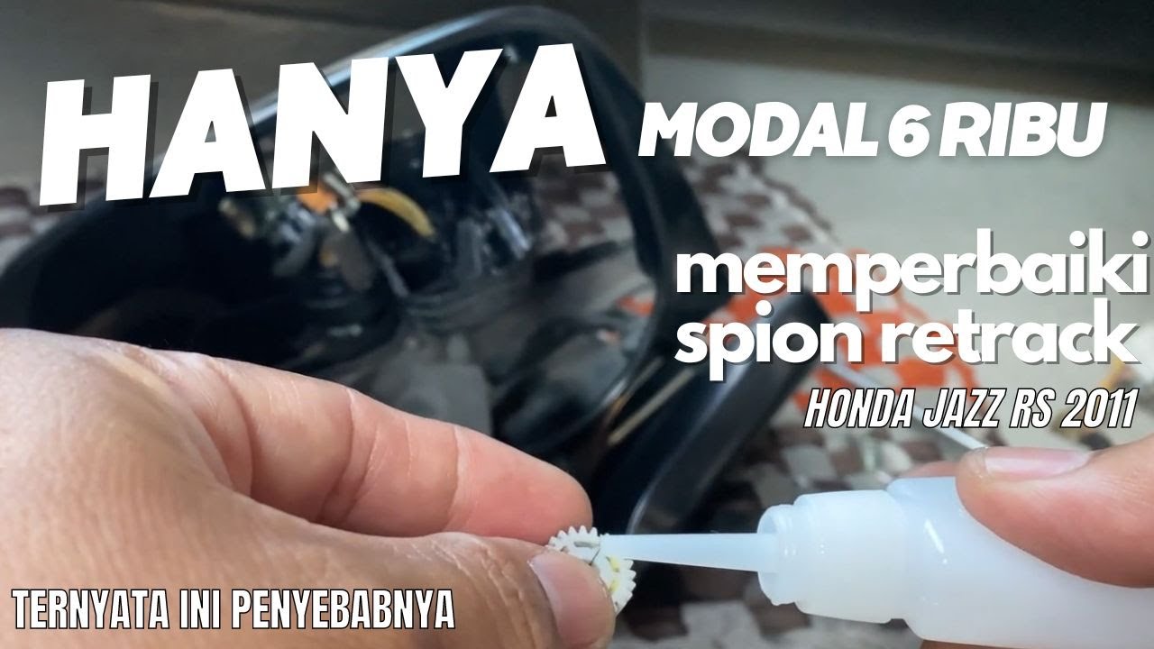 Cara Memperbaiki Spion Retrack Honda Jazz RS 2011 GE8 (tidak bisa Melipat hanya Mendengung saja)