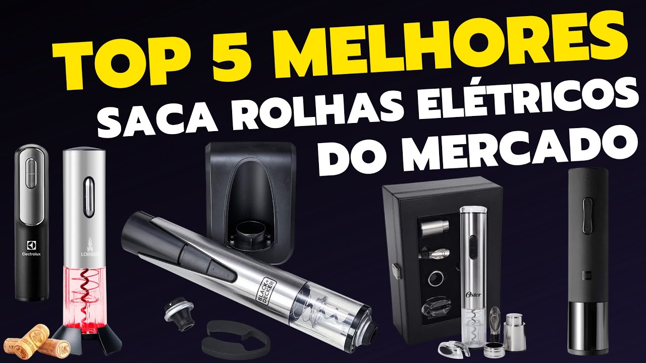 Top 5 Melhores Saca Rolhas Elétricos em 2023
