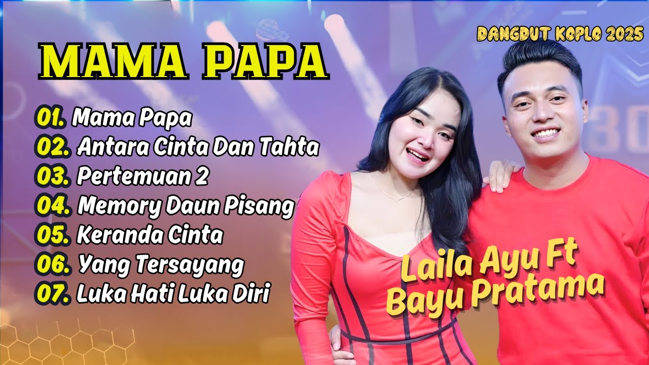LAILA AYU FT BAYU PRATAMA | MAMA PAPA | ANTARA CINTA DAN TAHTA DANGDUT KOPLO 2025