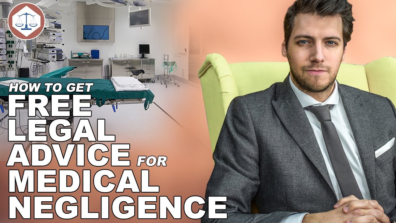 How To Get Free Legal Advice For Medical Negligence (2018) UK