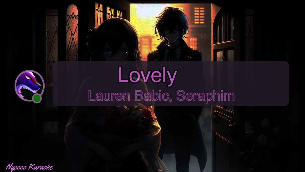 Lauren Babic, Seraphim- Lovely - Karaoke