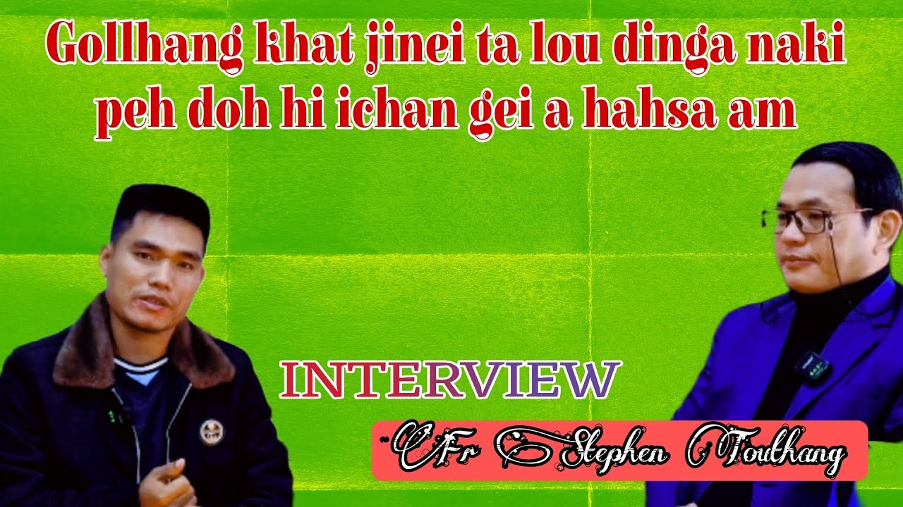 Interview _// Fr Stephen Touthang _// KHANGTHAH TEN ANA NGAI TEI² UN