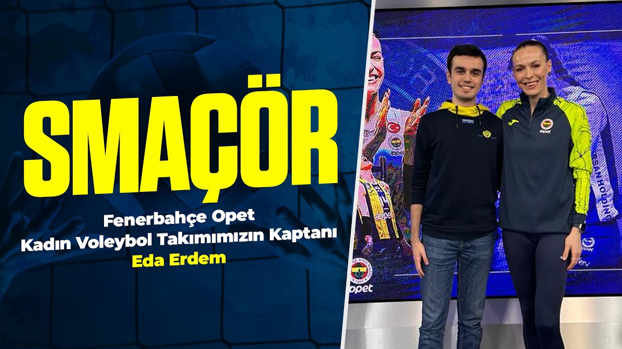 Fenerbahçe Opet Kadın Voleybol Takımımızın Kaptanı Eda Erdem ile Smaçör