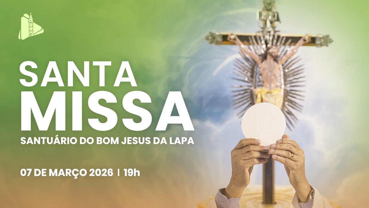 Santa Missa - 19h | Santuário do Bom Jesus da Lapa - 07/03/2026