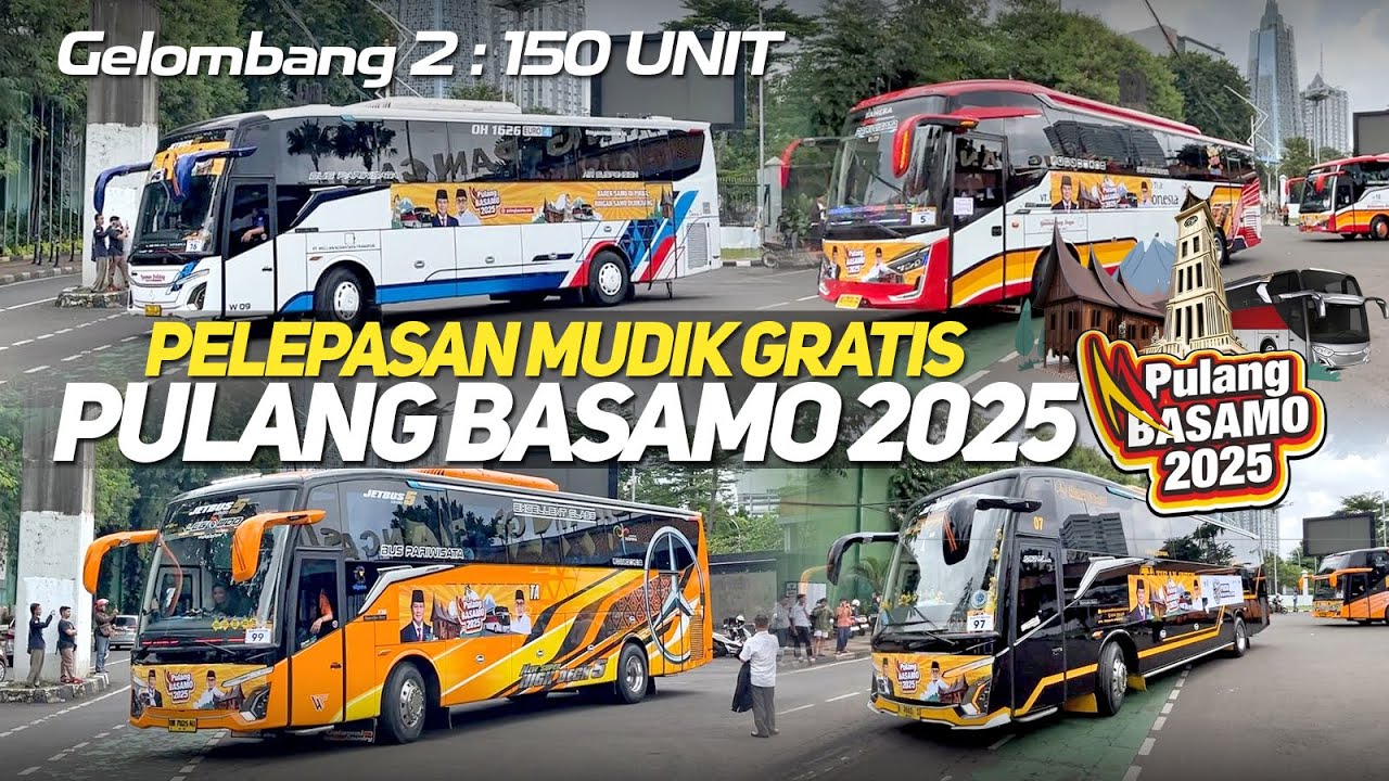 PULANG BASAMO 2025 : 150 UNIT BUS 4000 PEMUDIK PERANTAU MINANG BALIK KE KAMPUNG HALAMAN