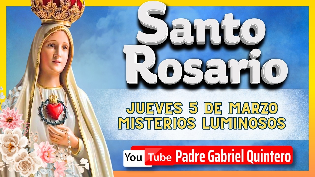 🌹Santo Rosario de hoy Jueves 5 de Marzo de 2026 con el P. Gabriel Quintero | Misterios Luminosos