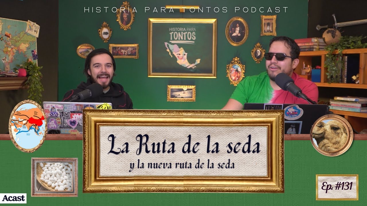 La Ruta de la Seda y la nueva ruta de la seda - Historia para tontos Podcast #131