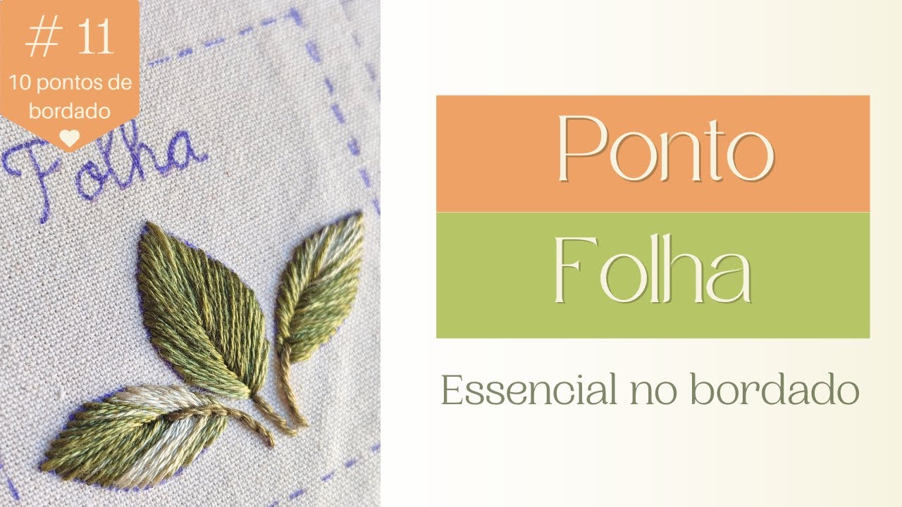 # 11 - Ponto Folha: aprenda esse ponto essencial do bordado do zero 🌿