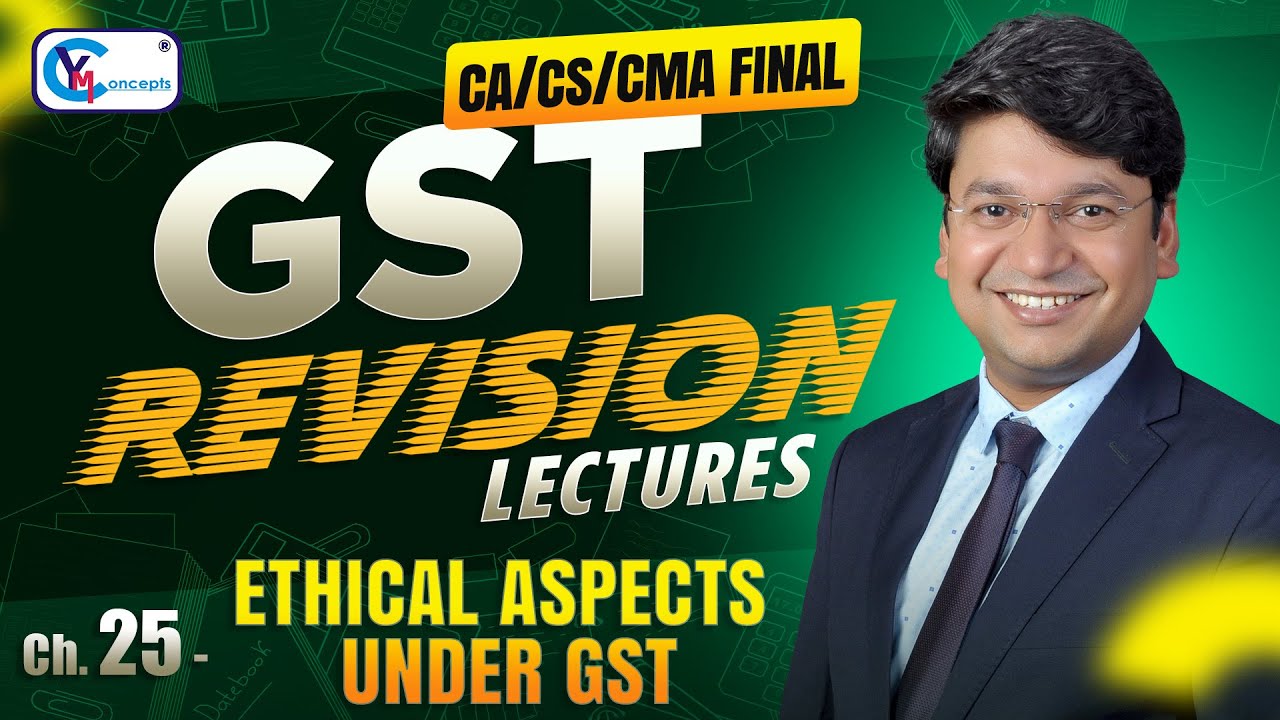 Ch 25 Ethics || Revision Lecture || CA/CS/CMA Final || For May 26, Sept. 26 & Jan. 27 ||