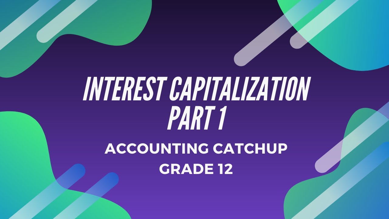 How to work out Interest Capitalization for Income Statement purposes Part 1