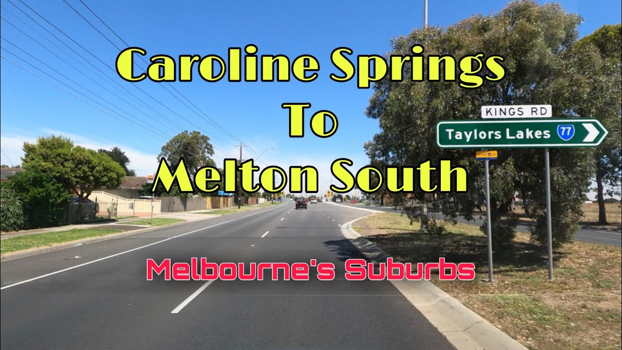 Caroline Springs to Melton South | Melbourne's Suburbs | Road View Australia