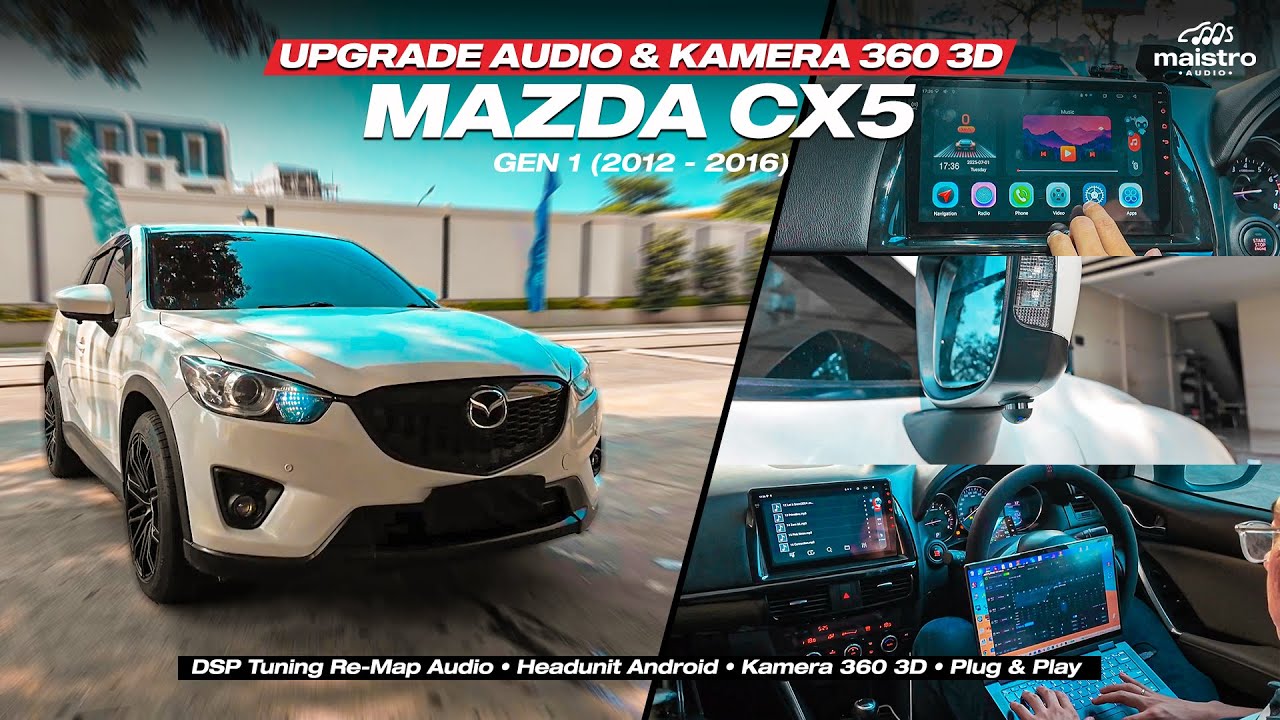 MAZDA CX5 2012-2016 UPGRADE AUDIO | HEAD UNIT ANDROID KAMERA 360 DSP AMPLIFIER ALPINE