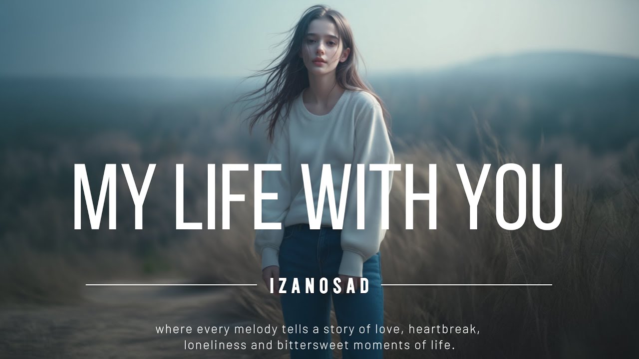 Izanosad - My Life With You (Official Lyric Video)