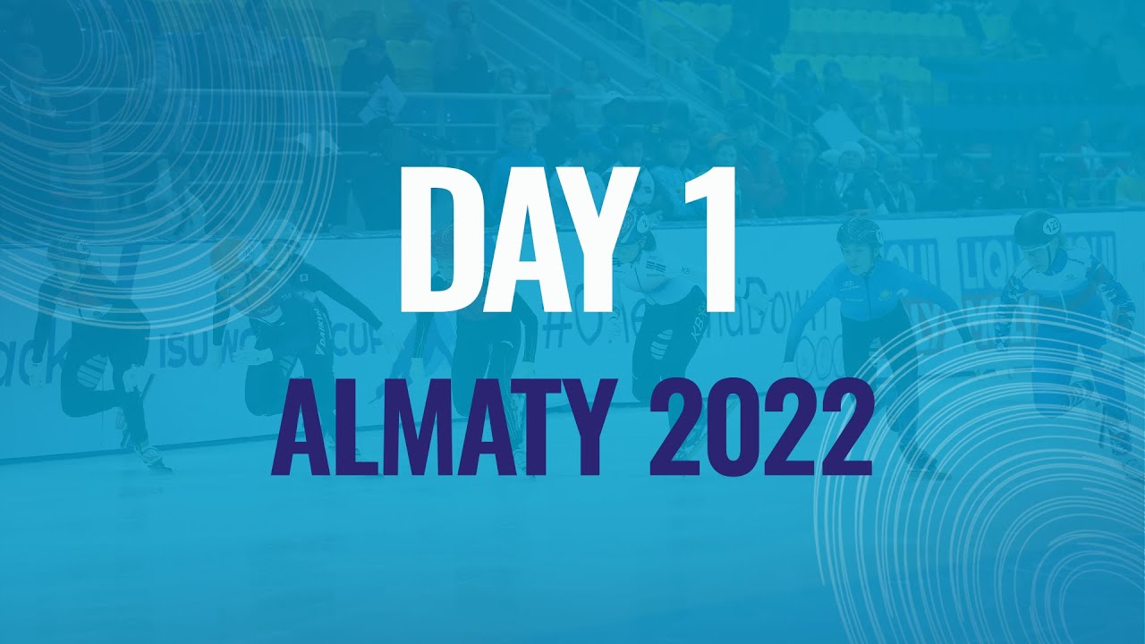 Day 1 | Almaty 2022 | #ShortTrackSkating