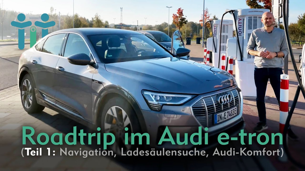 Roadtrip mit dem Audi e-tron (Teil 1): Im Elektroauto auf Reise
