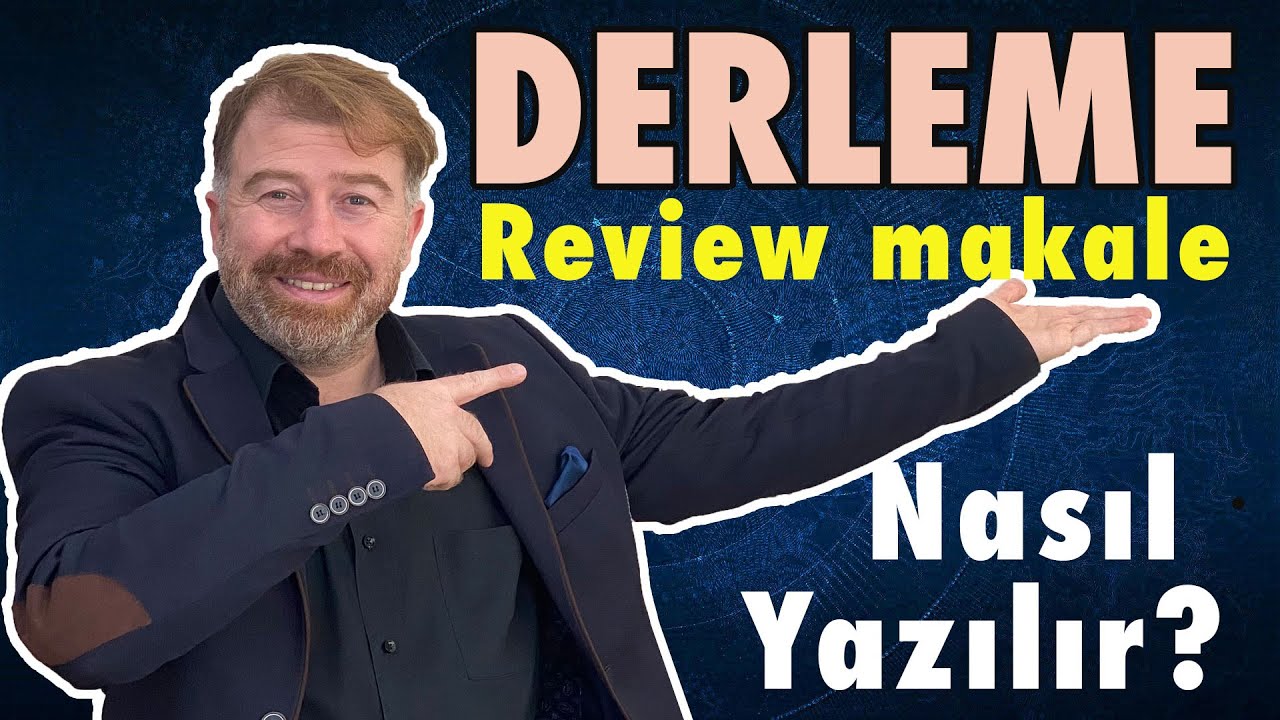 Derleme Makale Nasıl Yazılmalı? Review Article - Güncellenen video