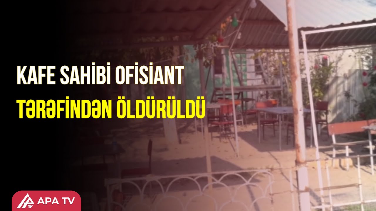 Kafedə mübahisə faciə ilə bitdi: ofisiant sahibkarı bıçaqladı – APA TV