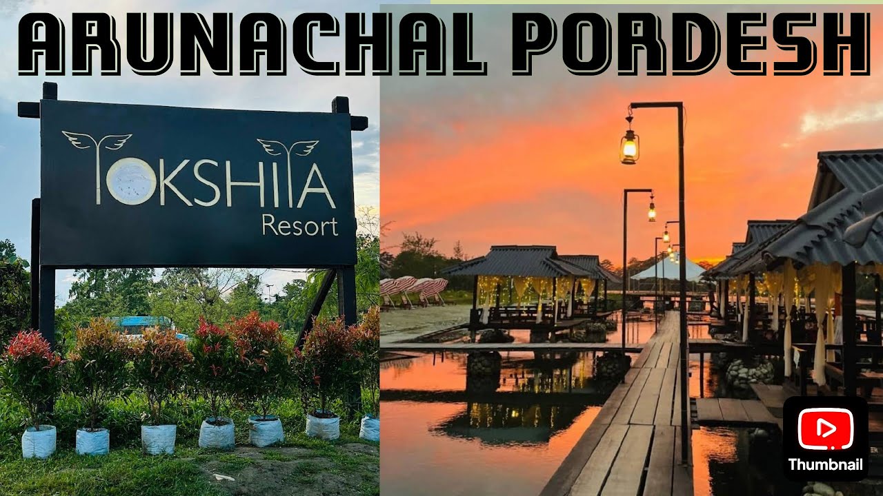 ARUNACHAL PARDESH || TOKSHITA RESORT || NAMSAI ||