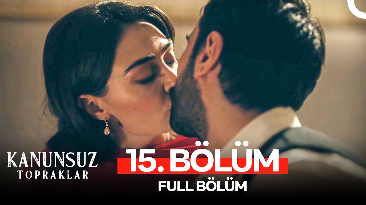 Kanunsuz Topraklar 15. Bölüm