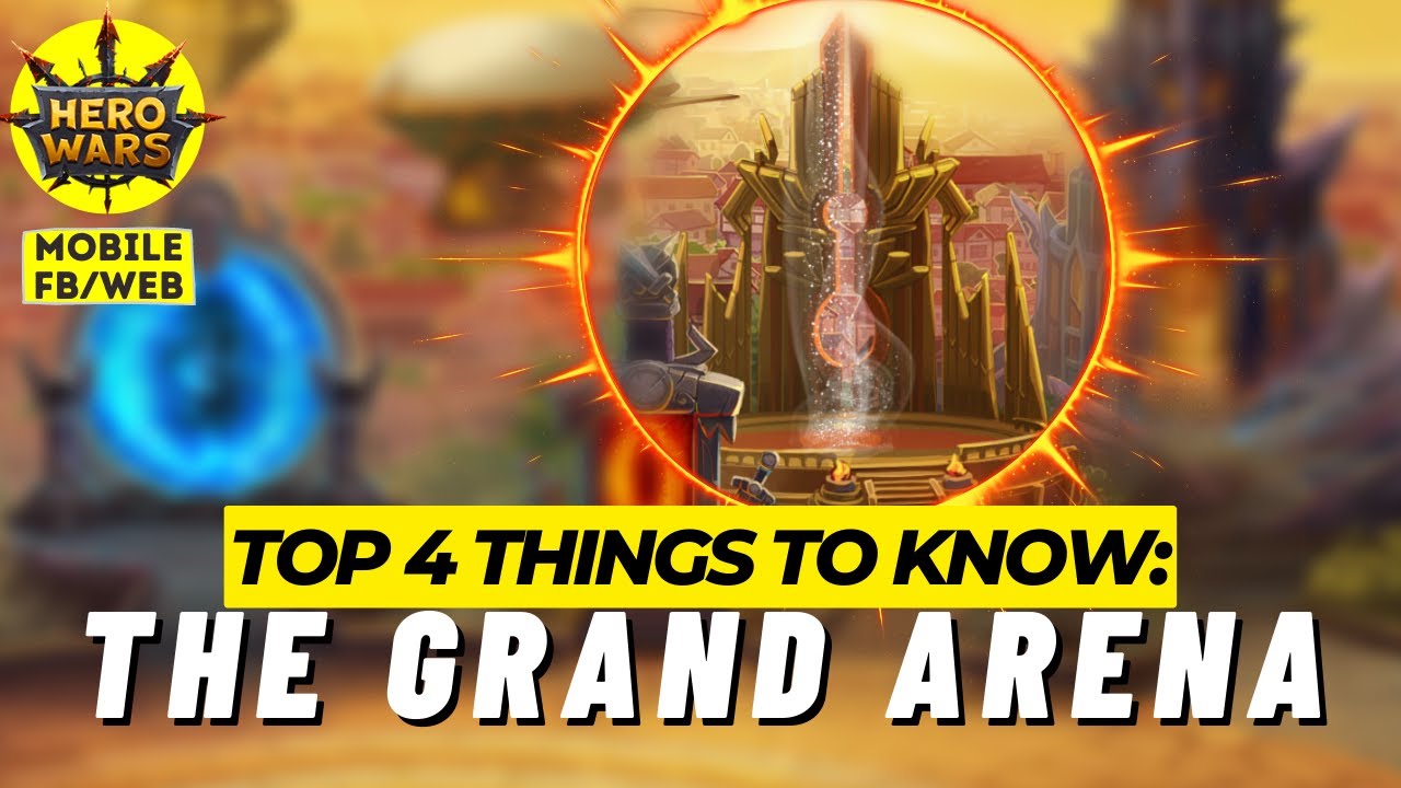 Top 4 Things You MUST Know about the Grand Arena! | Hero Wars