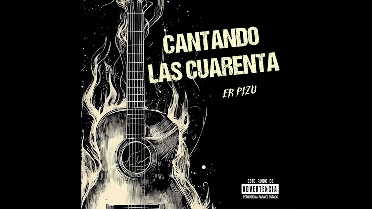 Viva La Anarquía - Er Pizu (Cantando Las Cuarenta)