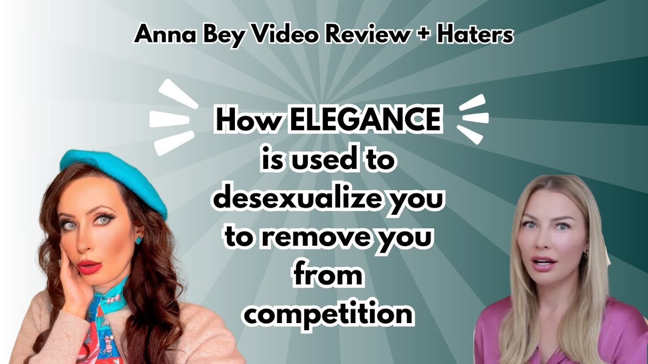 @AnnaBeyOfficial review, tattle & how elegance shaming is used to desexualize so you stay single