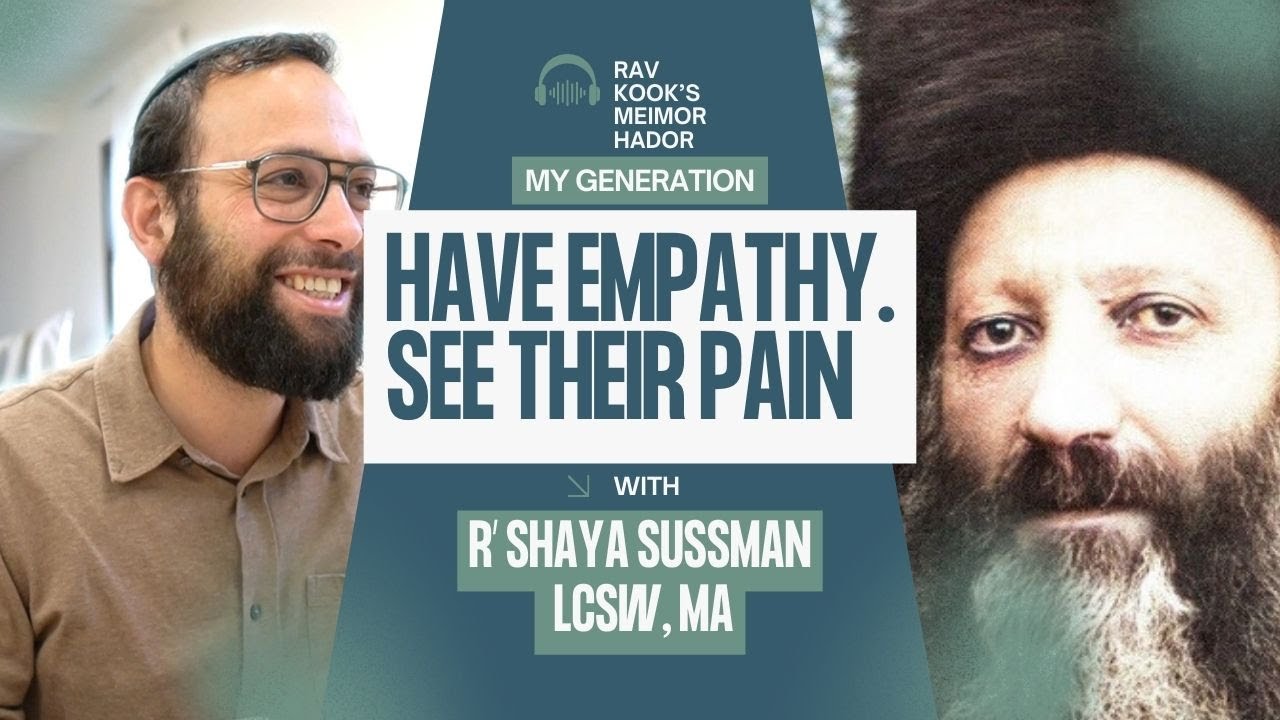 Rav Kook (34) Have Empathy. See Their Pain | Meimor HaDor