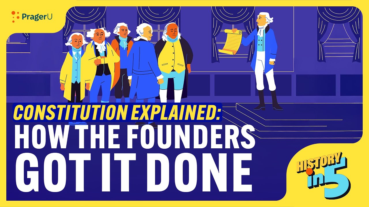 Constitution Explained: How the Founders Got It Done | History in 5 | PragerU Kids